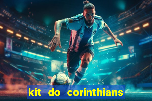 kit do corinthians dls 2021